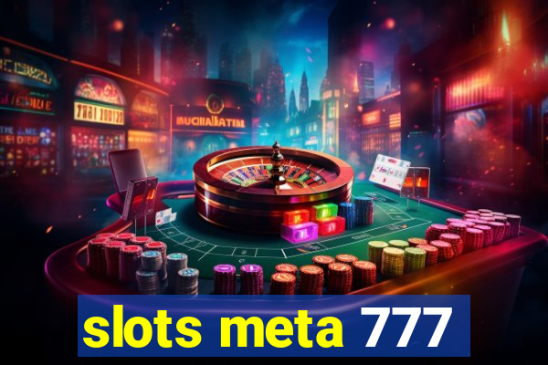 slots meta 777