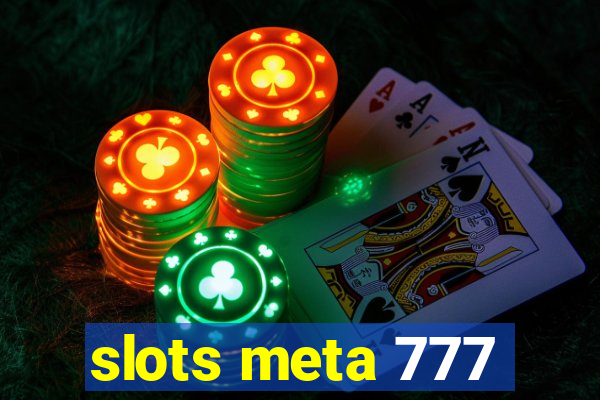 slots meta 777