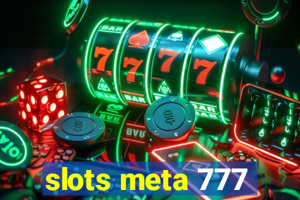 slots meta 777