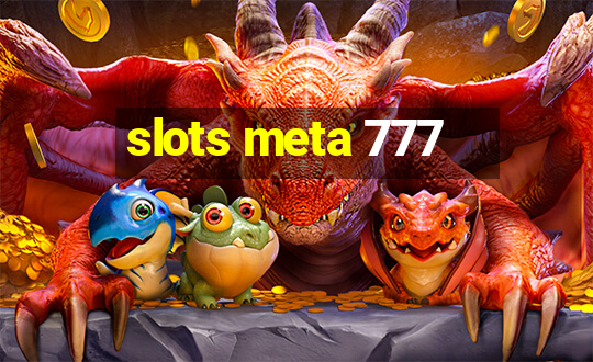 slots meta 777