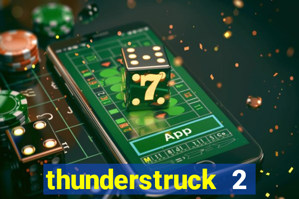 thunderstruck 2 online slot