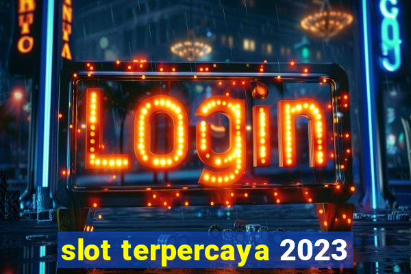 slot terpercaya 2023