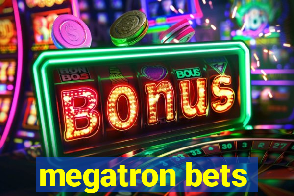 megatron bets