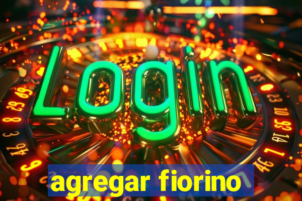 agregar fiorino