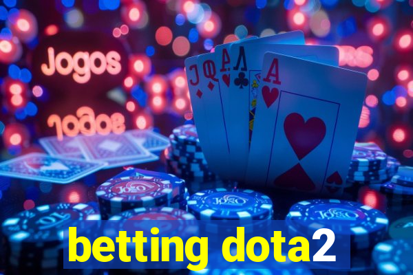 betting dota2