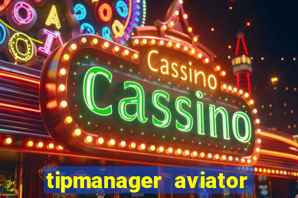 tipmanager aviator aposta ganha