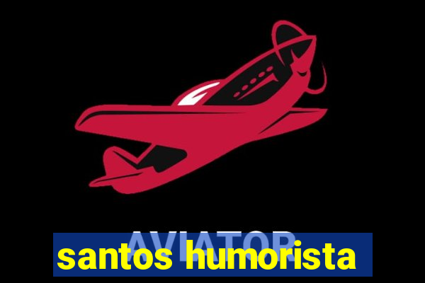 santos humorista