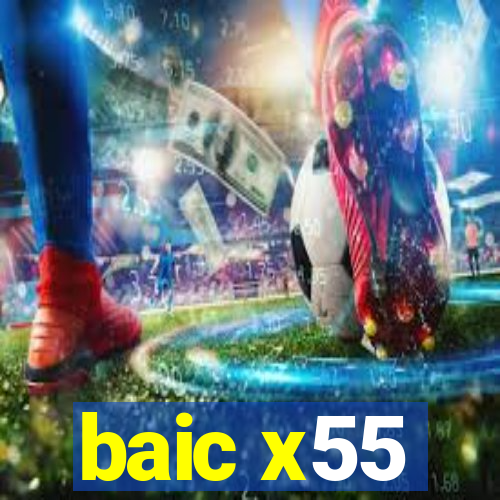 baic x55