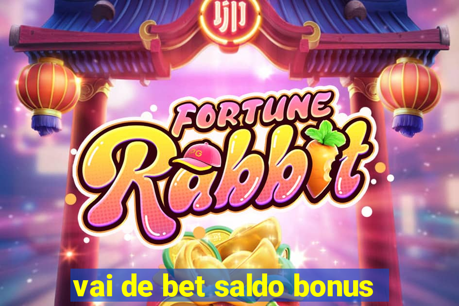 vai de bet saldo bonus