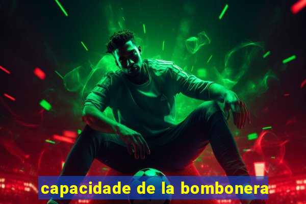 capacidade de la bombonera