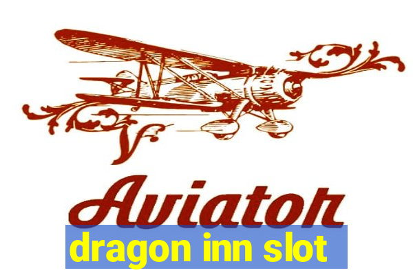 dragon inn slot