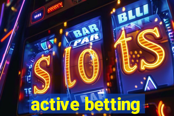 active betting