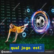 qual jogo est谩 pagando agora