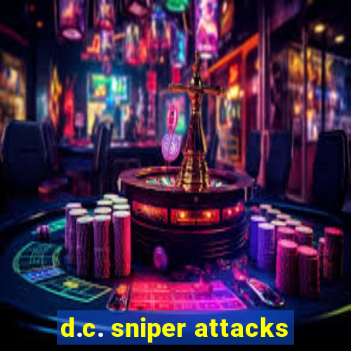 d.c. sniper attacks