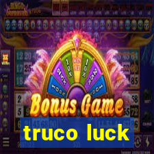 truco luck