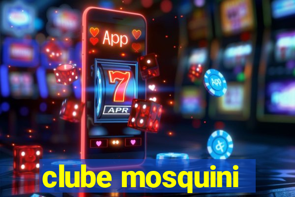 clube mosquini