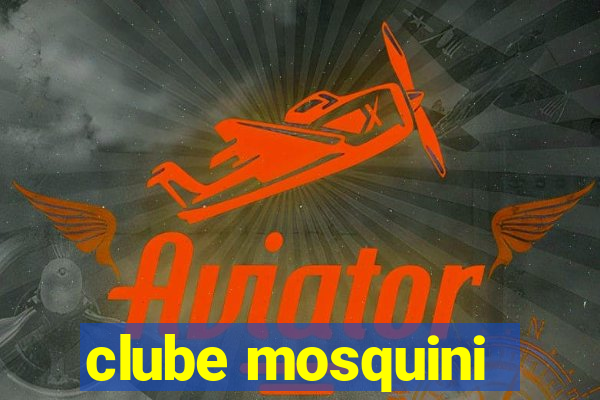 clube mosquini