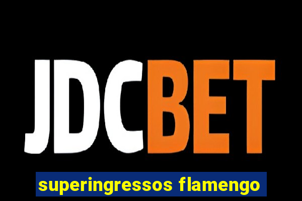 superingressos flamengo