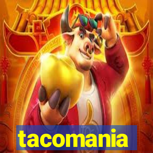 tacomania