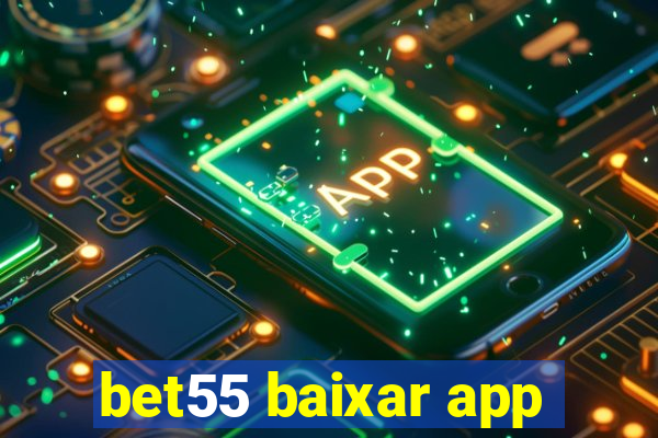 bet55 baixar app