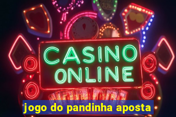 jogo do pandinha aposta