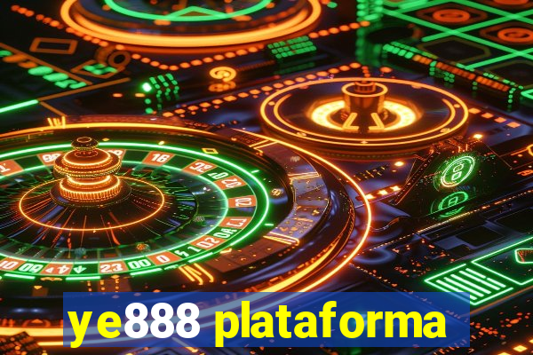 ye888 plataforma