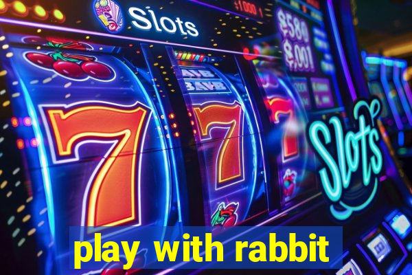 play with rabbit