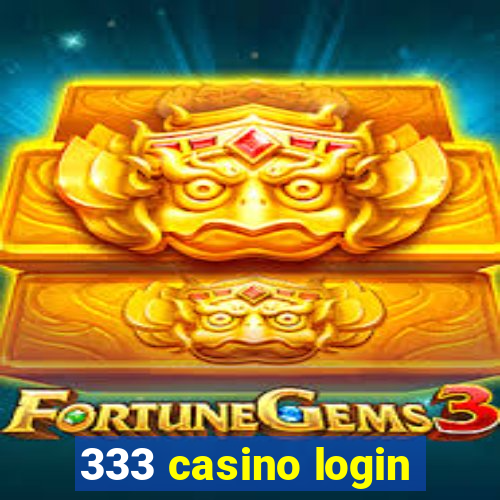 333 casino login