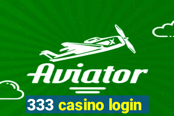 333 casino login