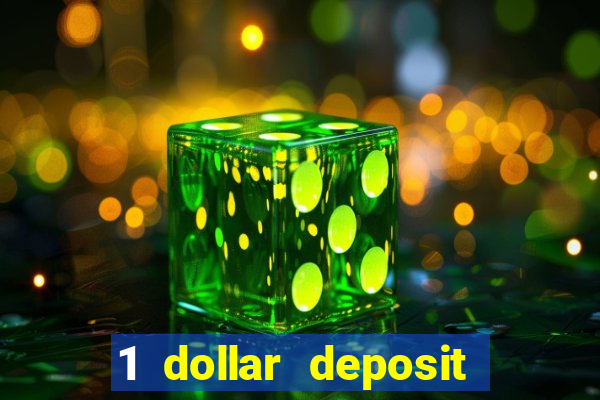 1 dollar deposit bonus casinos