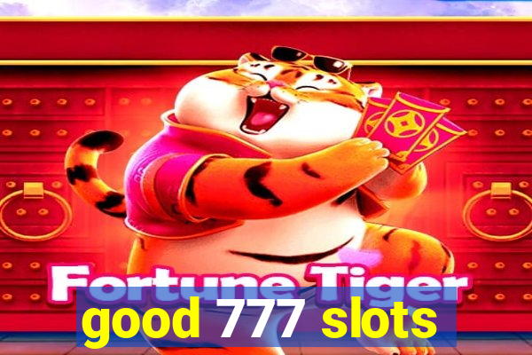 good 777 slots