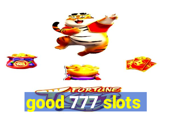 good 777 slots