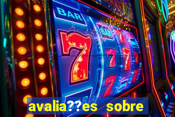 avalia??es sobre slots 777 slot machine games