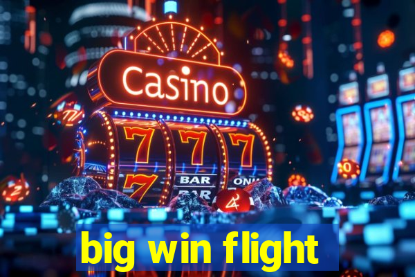 big win flight