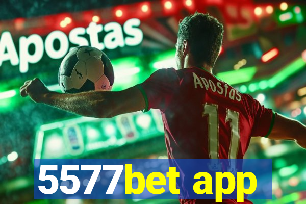 5577bet app