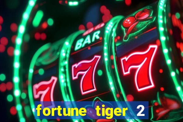 fortune tiger 2 revenge plataforma