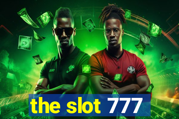 the slot 777