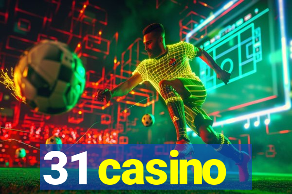 31 casino