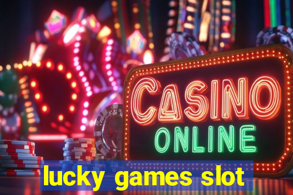 lucky games slot