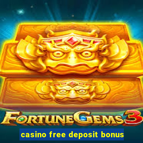 casino free deposit bonus