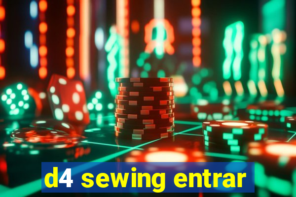 d4 sewing entrar