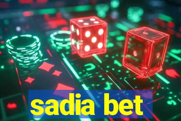 sadia bet