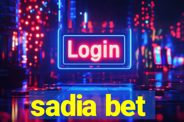 sadia bet