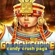 candy crush paga