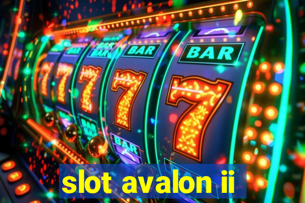 slot avalon ii