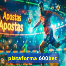 plataforma 600bet