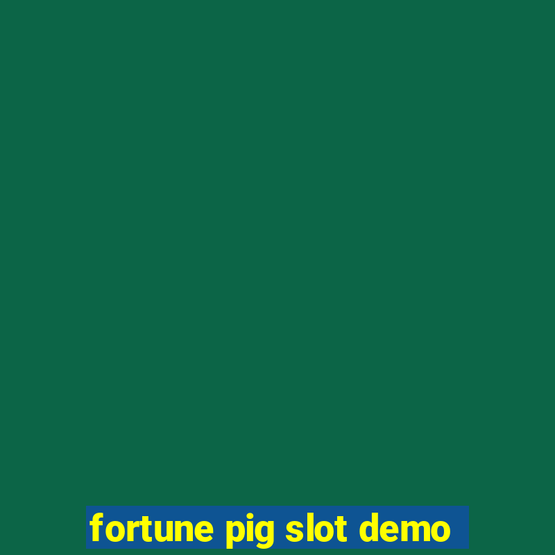 fortune pig slot demo