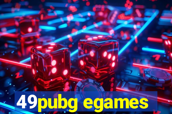 49pubg egames