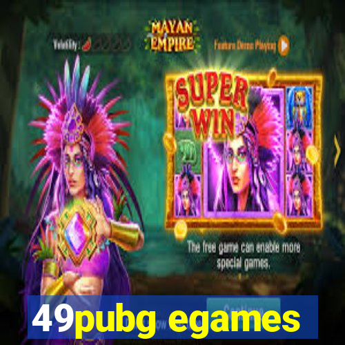 49pubg egames