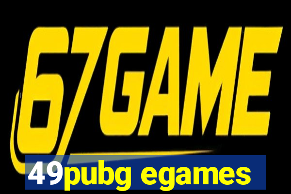 49pubg egames